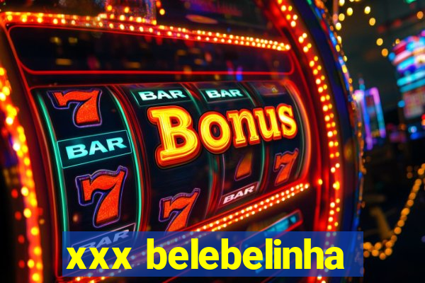 xxx belebelinha